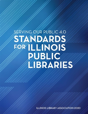 image of product "Serving Our Public 4.0:  Standards for Illinois Public Libraries, 2020"