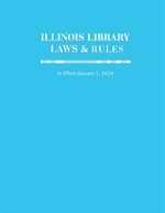 image of "Illinois Library Laws and Rules in Effect January 2024"