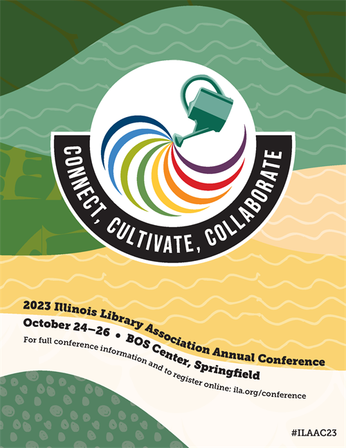 ILA Annual Conference Connect, Cultivate, Collaborate Illinois