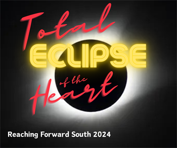Total Eclipse of the Heart - Reaching Forward South 2024